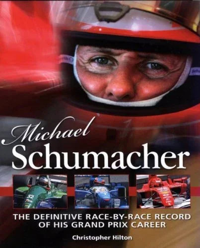 Michael Schumacher - The Definitive Race-By-Race Record Of His Grand Prix Career Book by Christopher Hilton - Jaiman Toys