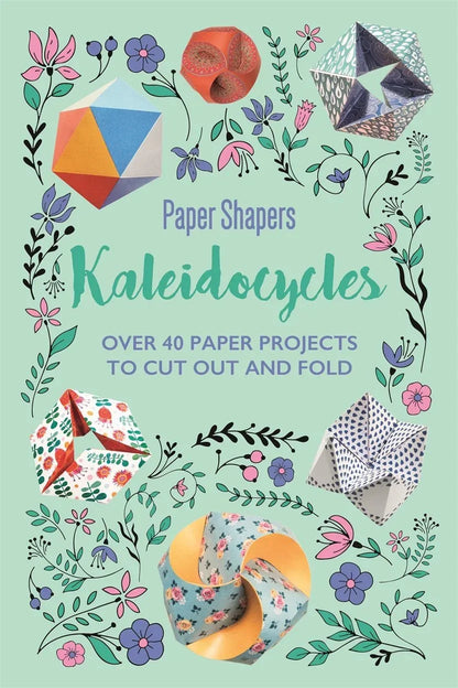 Kaleidocycles: Paper Shapers – Twist, Turn, and Transform! (By Frankie Jones) - Jaiman Toys