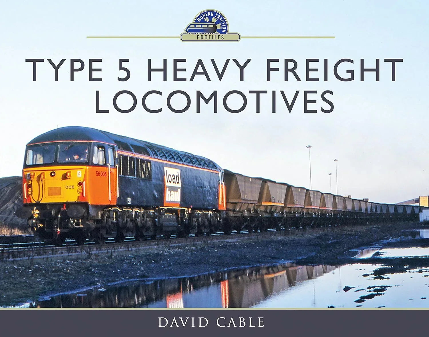 Type 5 Heavy Freight Locomotives Book by David Cable - Jaiman Toys