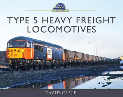 Type 5 Heavy Freight Locomotives Book by David Cable - Jaiman Toys