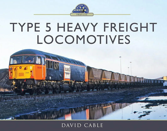 Type 5 Heavy Freight Locomotives Book by David Cable - Jaiman Toys