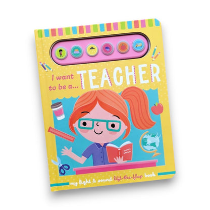 North Parade I Want to Be a Teacher Light & Sound Lift-the-Flap Book for Kids