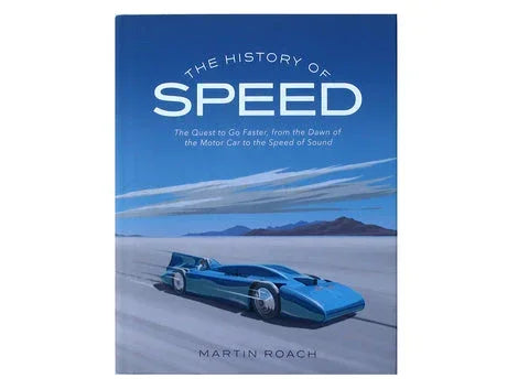 The History of Speed: The Quest to Go Faster, from the Dawn of the Motor Car to the Speed of Sound Book by Martin Roach - Jaiman Toys