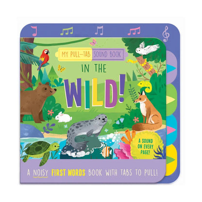 In the Wild! Pull-Tab Sound Book for Kids | Interactive Animal Sound Board Book