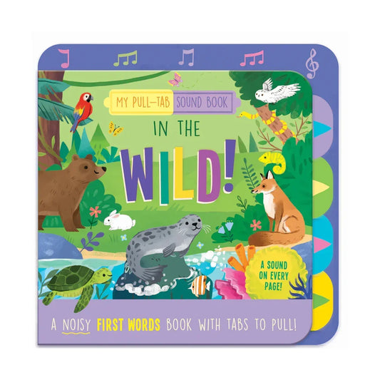In the Wild! Pull-Tab Sound Book for Kids | Interactive Animal Sound Board Book